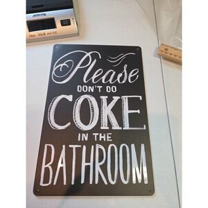 Please Don't Do Coke In The Bathroom Sign Aluminum Metal 8"x12" Funny Bar